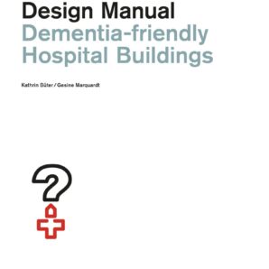 Dementia-friendly Hospital Buildings