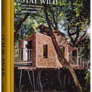 Stay Wild: Cabins, Rural Getaways, and Sublime Solitude