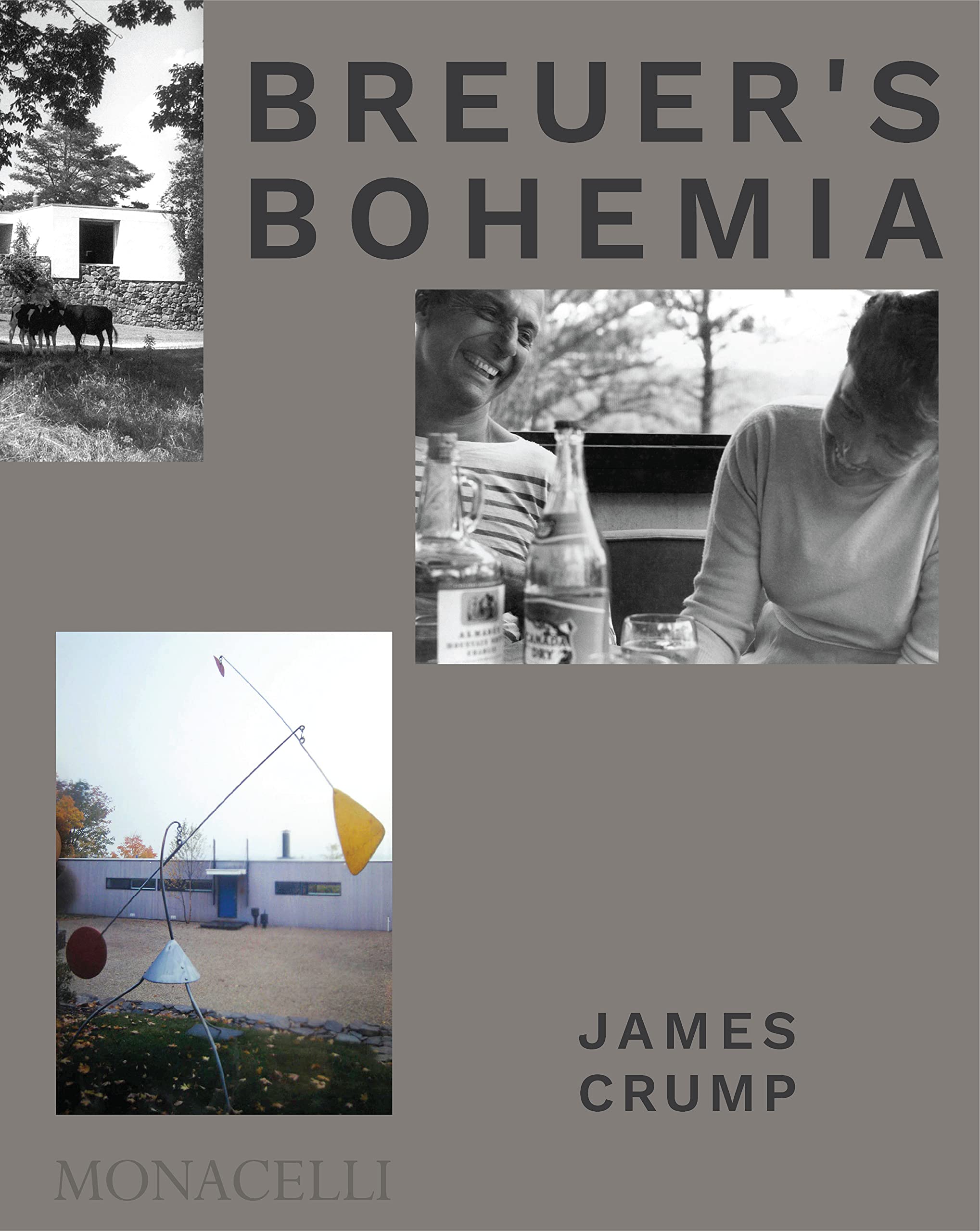 Breuer’s Bohemia The Architect, His Circle, and Midcentury Houses in New England