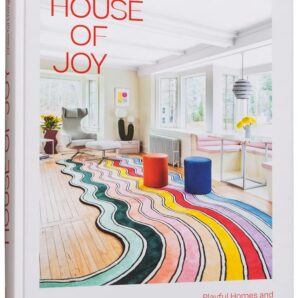 House of Joy: Playful Homes and Cheerful Living