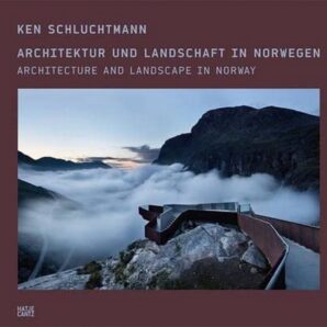 Ken Schluchtmann: Architecture and Landscape in Norway