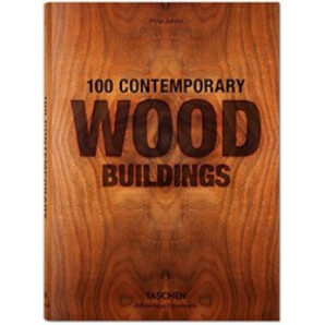 100 Contemporary Wood Buildings (Bibliotheca Universalis)