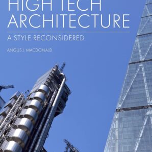 High Tech Architecture: A Style Reconsidered