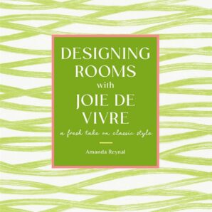 Designing Rooms with Joie de Vivre