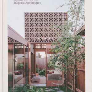 The House of Green: Natural Homes and Biophilic Architecture