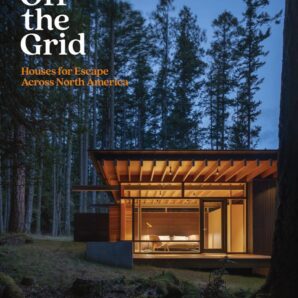 Off the Grid. Houses for Escape Across North America