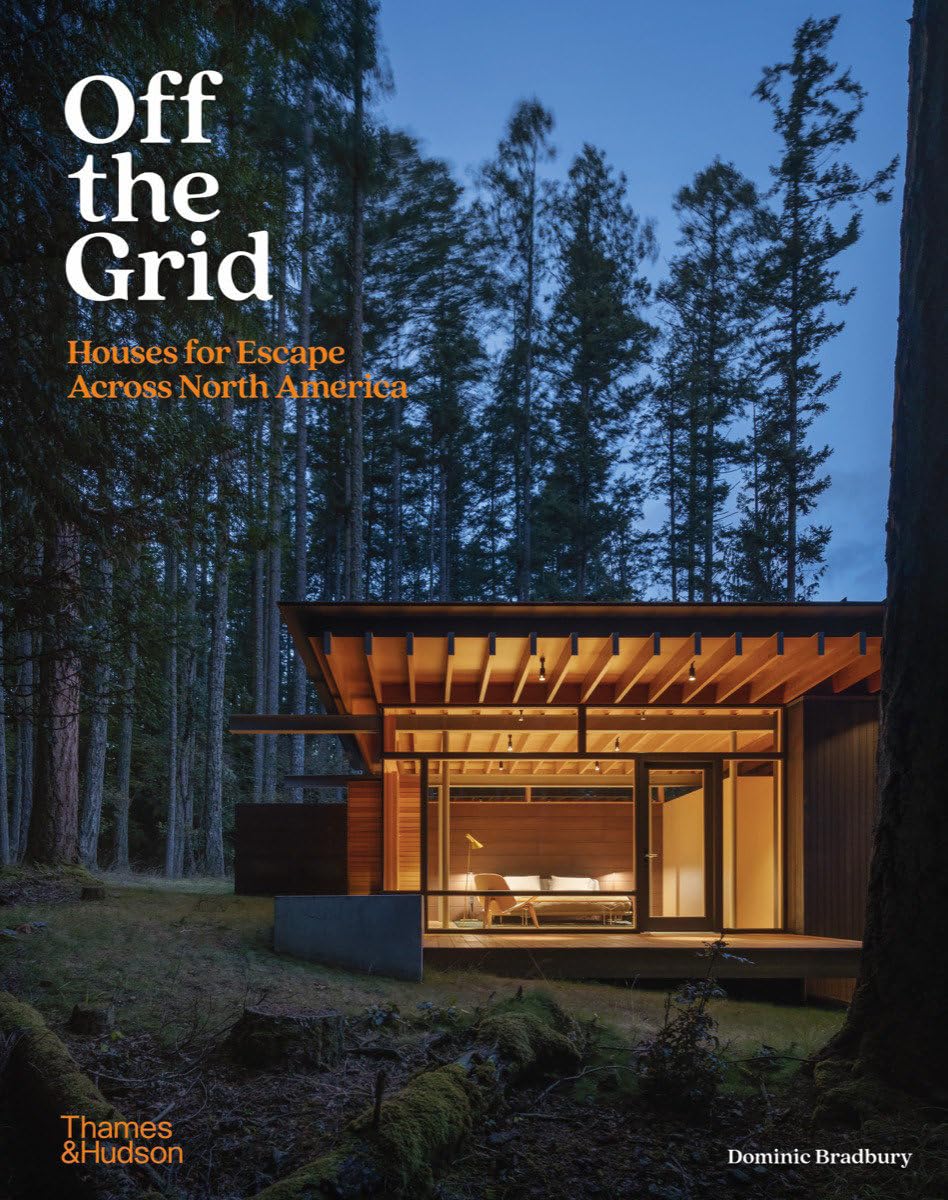 Off the Grid. Houses for Escape Across North America