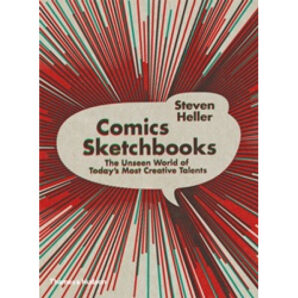 Comics Sketchbooks: The Unseen World of Today's Most Creative Talents