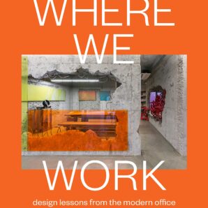 Where We Work: Design Lessons from the Modern Office