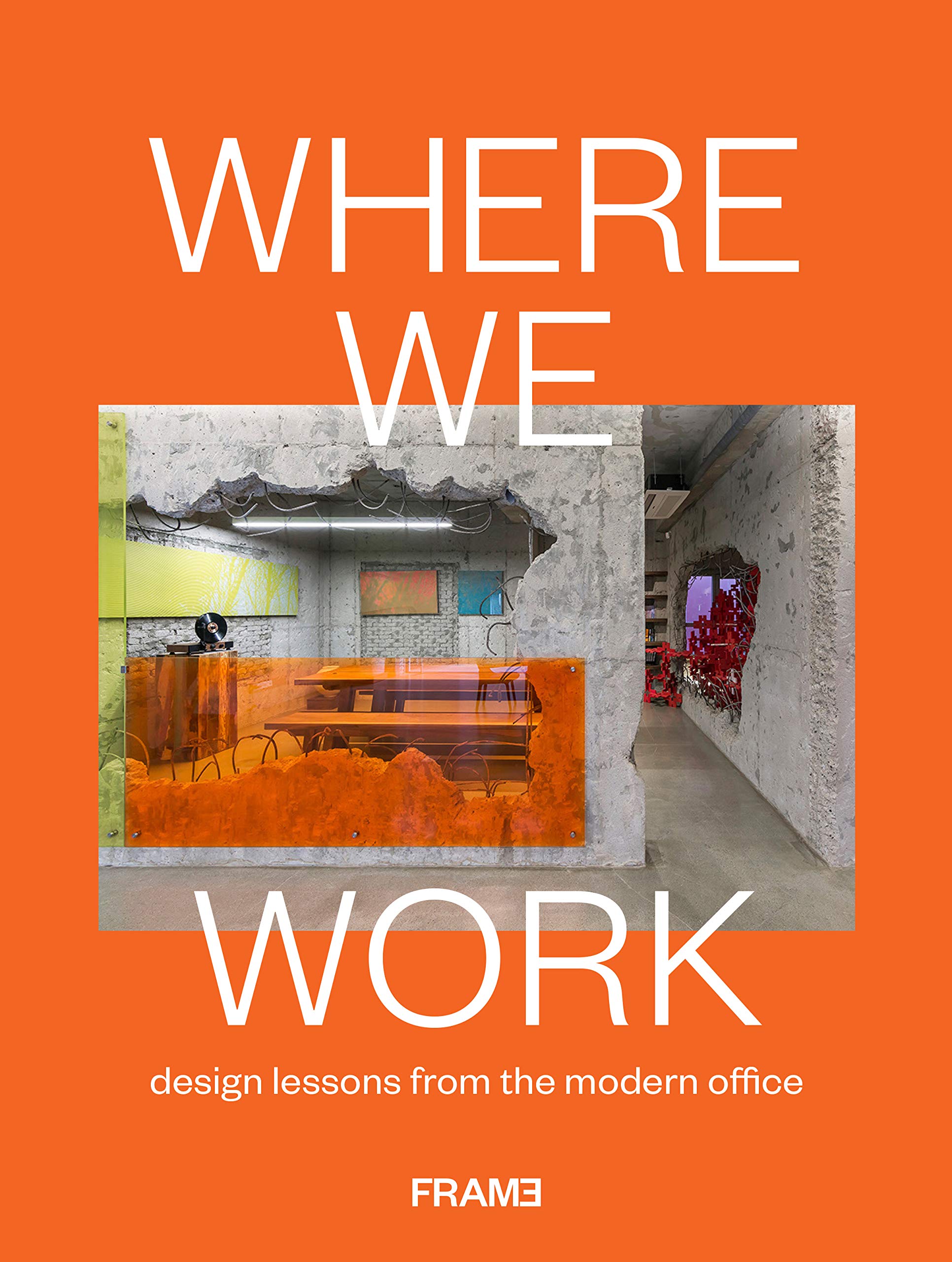 Where We Work: Design Lessons from the Modern Office