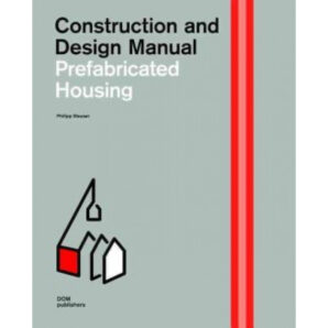 Prefabricated Housing: Construction and Design Manual 2 vol.