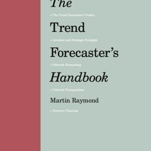The Trend Forecaster's Handbook