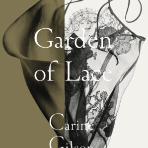 Garden of Lace. Garden of Lace: Carine Gilson