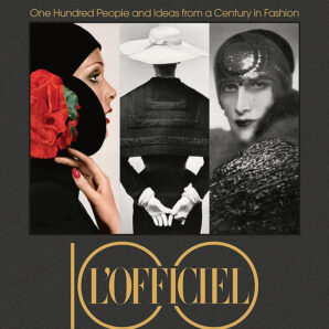 L’Officiel 100: One Hundred People and Ideas from a Century in Fashion
