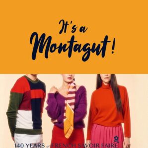 It's a Montagut!: 140 Years of French Savoir Faire