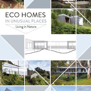 Eco Homes In Unusual Places: Living In Nature