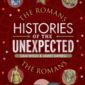 Histories of the Unexpected: The Romans
