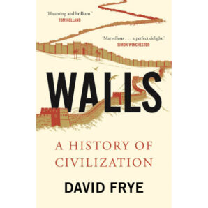 Walls: A History of Civilization