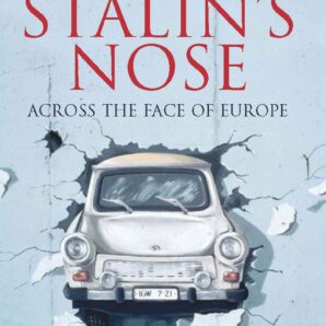 Stalin's Nose: Across the Face of Europe