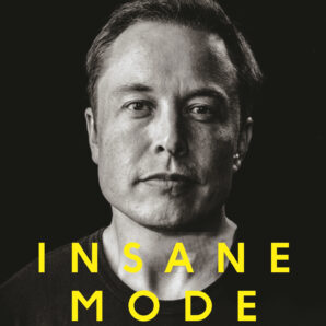 Insane Mode: How Elon Musk’s Tesla Sparked an Electric Revolution to End the Age of Oil