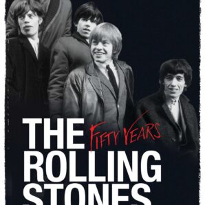 The Rolling Stones: Fifty Years