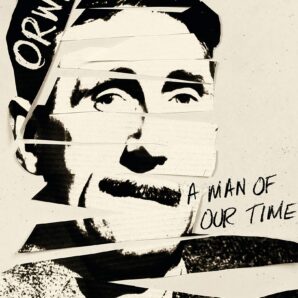 Orwell: A Man Of Our Time HC
