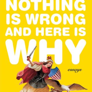 Nothing Is Wrong and Here Is Why