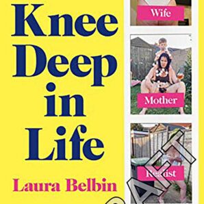 Knee Deep in Life: Wife, Mother, Realist... and why we're already enough