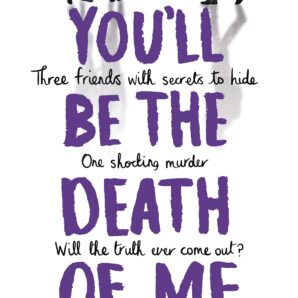 You'll Be the Death of Me