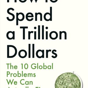 How to Spend a Trillion Dollars