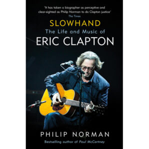 Slowhand: The Life and Music of Eric Clapton