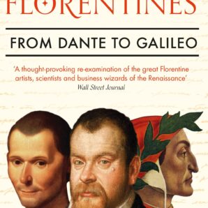 The Florentines: From Dante to Galileo