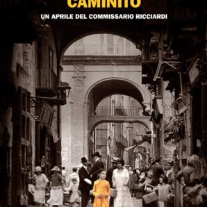 Caminito. Un aprile del commissario Ricciardi