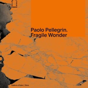 Paolo Pellegrin: Fragile Wonder: A Journey through Changing Nature