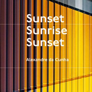 Alexandre da Cunha. Sunset, Sunrise, Sunset: New Works for the Northern Line