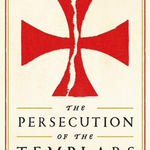 The Persecution of the Templars