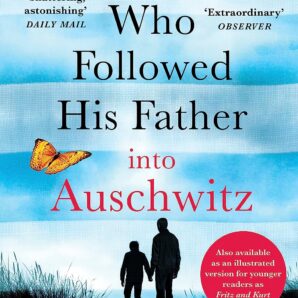 Boy Who Followed His Father into Auschwitz