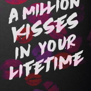 Million Kisses In Your Lifetime