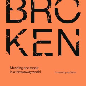 Broken: Mending and repair in a throwaway world