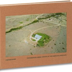 Topographies: Aerial Surveys of the American Landscape