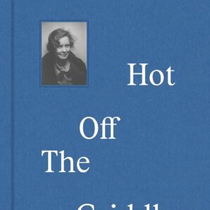 Alice Neel: Hot Off the Griddle