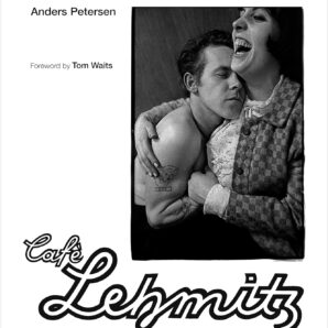 Cafe Lehmitz: Anders Petersen