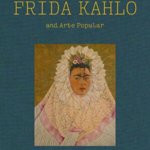Frida Kahlo and Arte Popular