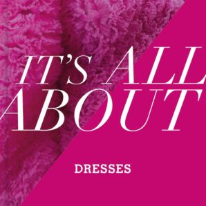 It’s All About Dresses