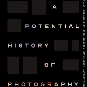 Collaboration: A Potential History of Photography