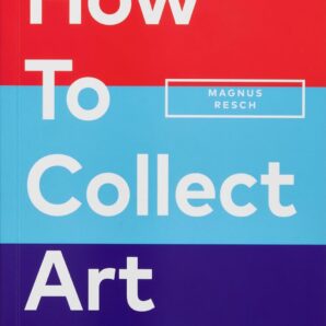 How to Collect Art