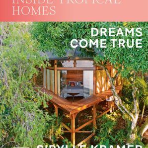 Inside Tropical Homes: Dreams Come True