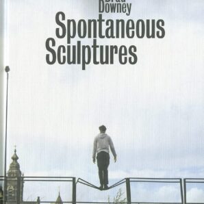 Brad Downey: Spontaneous Sculptures
