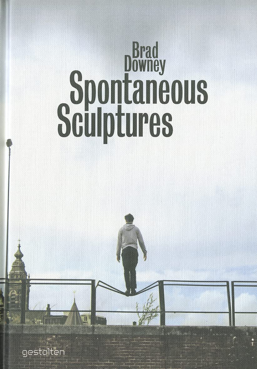 Brad Downey: Spontaneous Sculptures