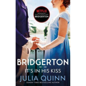 Bridgerton: It's In His Kiss Book 7